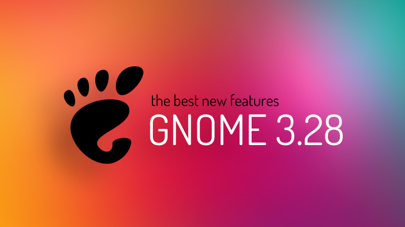 top GNOME 3.28 features