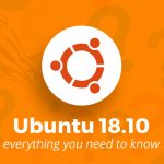 Ubuntu 18.10: Everything you need to know
