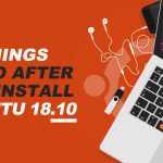 things to do after installing Ubuntu 18.10