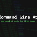 best command line apps for Ubuntu and Linux Mint