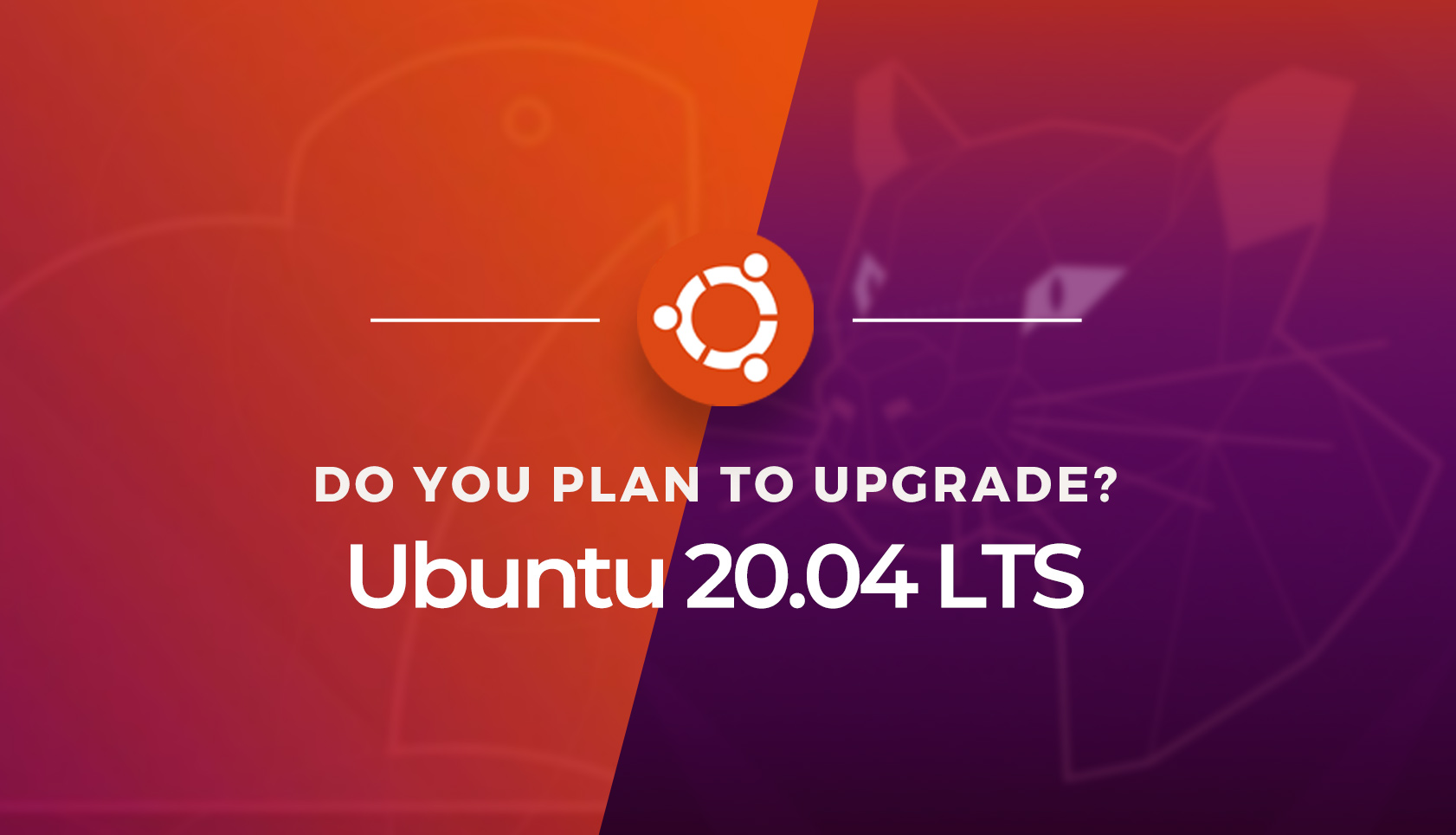 Upgrade to Ubuntu 20.04 LTS Poll